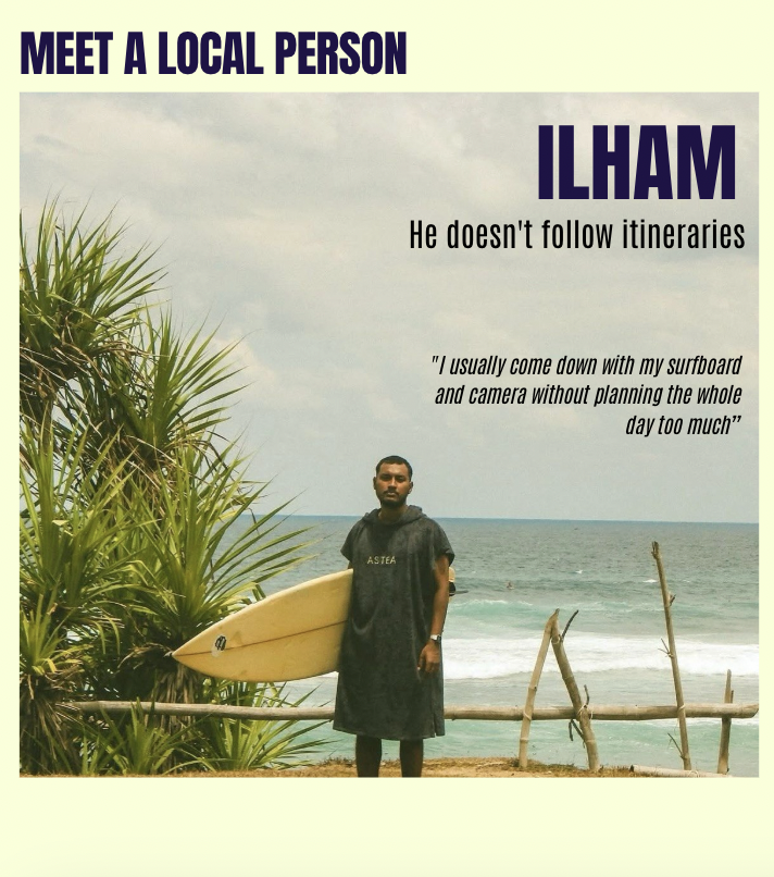 Meet Ilham — he doesn't follow itineraries. He usually comes down with his surfboard and camera without planning the whole day too much.